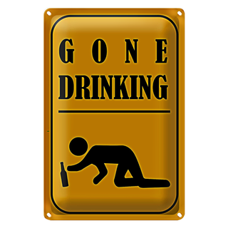 Blechschild 20x30cm gone drinking lustig