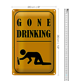 Blechschild 20x30cm gone drinking lustig