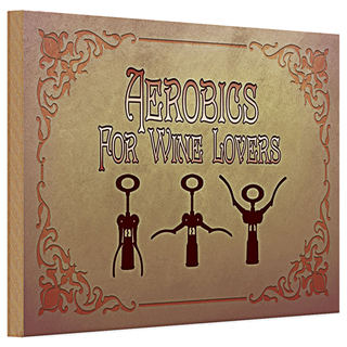 Holzschild Wein 30x20cm Aerobics for Wine lovers