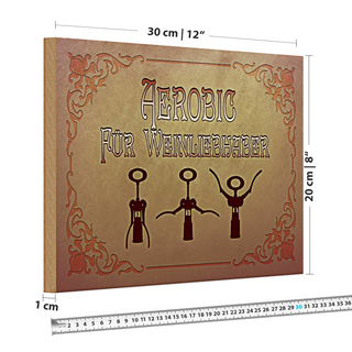 Holzschild Wein 30x20cm Aerobics für Weinliebhaber