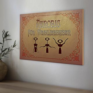 Holzschild Wein 30x20cm Aerobics für Weinliebhaber