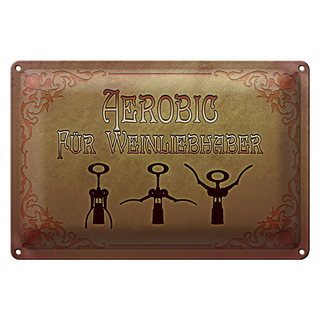 Blechschild Wein 30x20cm Aerobics für Weinliebhaber