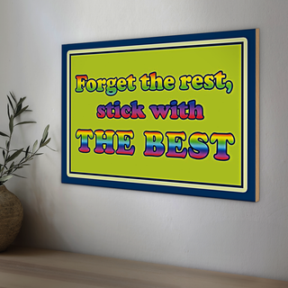 Holzschild Spruch 30x20cm forget the rest stick with best