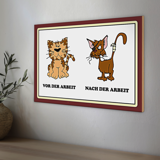 Holzschild Katze 30x20cm vor Arbeit nach der Arbeit lustig
