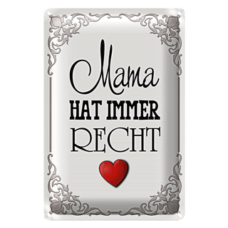 Blechschild Spruch 20x30cm Mama hat immer Recht Herz
