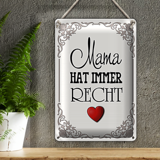 Blechschild Spruch 20x30cm Mama hat immer Recht Herz