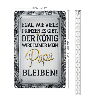 Blechschild Spruch 20x30cm egal Prinzen mein Papa der König