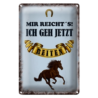 Blechschild Spruch 20x30cm mir reicht`s ich geh reiten