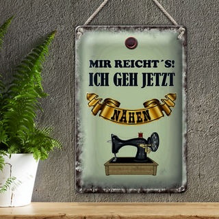 Blechschild Spruch 20x30cm mir reicht`s ich geh nähen