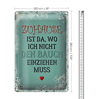 Blechschild Spruch 20x30cm Zuhause Bauch nicht einziehen