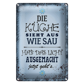 Blechschild Spruch 20x30cm Küche sieht aus wie Sau hab das