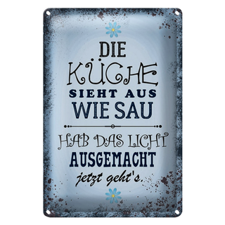 Blechschild Spruch 20x30cm Küche sieht aus wie Sau hab das