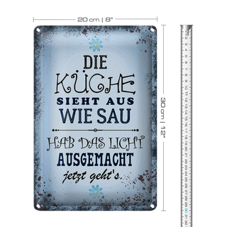 Blechschild Spruch 20x30cm Küche sieht aus wie Sau hab das