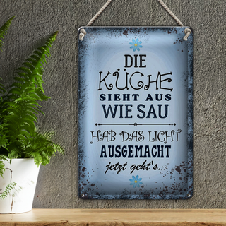 Blechschild Spruch 20x30cm Küche sieht aus wie Sau hab das