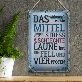 Blechschild Spruch 20x30cm Mittel gegen Stress hat 4 Pfoten