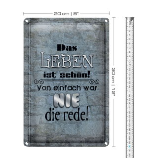 Blechschild Spruch 20x30cm Leben schön einfach war nie Rede