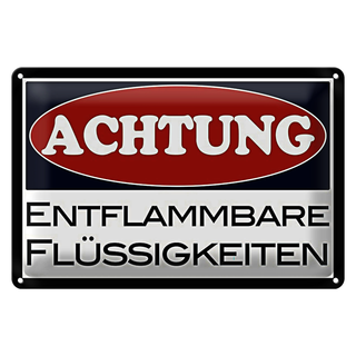 Blechschild Spruch 30x20cm Achtung entflammbar Flüssigkeit