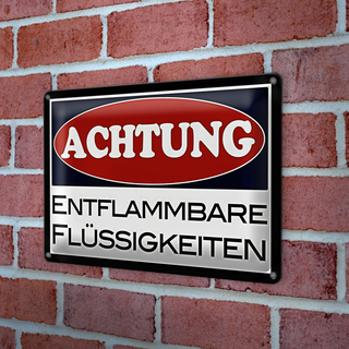 Blechschild Spruch 30x20cm Achtung entflammbar Flüssigkeit