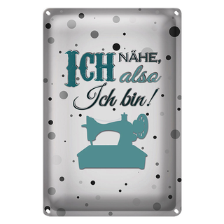 Blechschild Spruch 20x30cm ich nähe also ich bin
