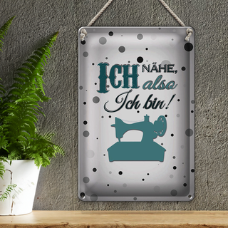 Blechschild Spruch 20x30cm ich nähe also ich bin
