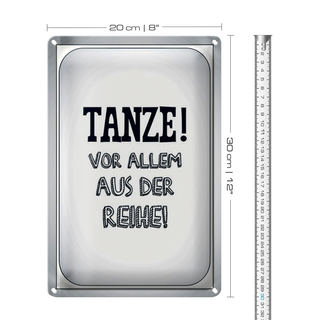 Blechschild Spruch 20x30cm tanze vor allem aus der Reihe