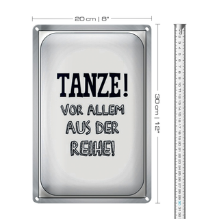 Blechschild Spruch 20x30cm tanze vor allem aus der Reihe