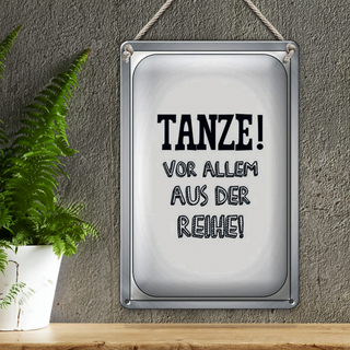Blechschild Spruch 20x30cm tanze vor allem aus der Reihe