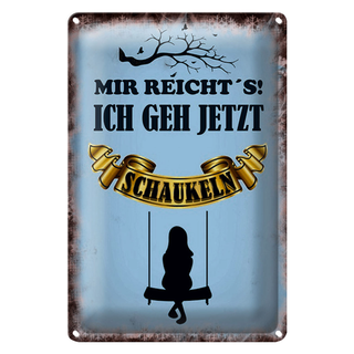 Blechschild Spruch 20x30cm mir reicht´s ich geh schaukeln