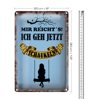 Blechschild Spruch 20x30cm mir reicht´s ich geh schaukeln