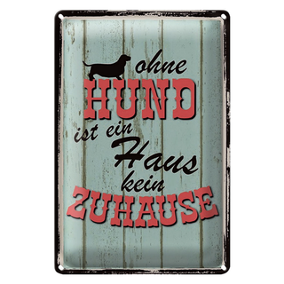 Blechschild Spruch 20x30cm Ohne Hund ist kein Zuhause