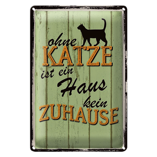Blechschild Spruch 20x30cm ohne Katze ist Haus kein Zuhause