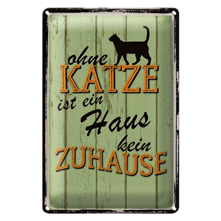 Blechschild Spruch 20x30cm ohne Katze ist Haus kein Zuhause