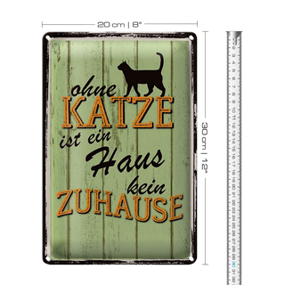 Blechschild Spruch 20x30cm ohne Katze ist Haus kein Zuhause