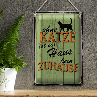 Blechschild Spruch 20x30cm ohne Katze ist Haus kein Zuhause