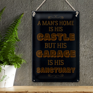 Blechschild Spruch 20x30cm Man´s home Castle but Garage is
