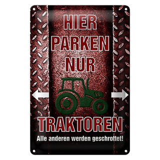 Blechschild Spruch 20x30cm hier parken nur Traktoren