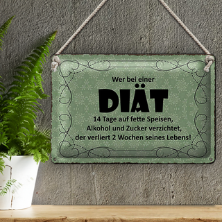 Blechschild Spruch 30x20cm wer bei Diät 14 Tage auf fette