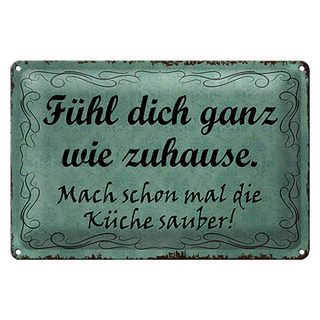 Blechschild Spruch 30x20cm fühl dich ganz wie Zuhause mach