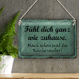 Blechschild Spruch 30x20cm fühl dich ganz wie Zuhause mach