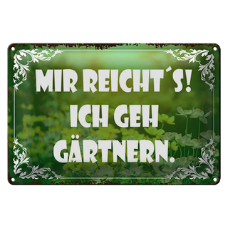 Blechschild Spruch 30x20cm mir reicht`s ich geh gärtnern grünes Schild