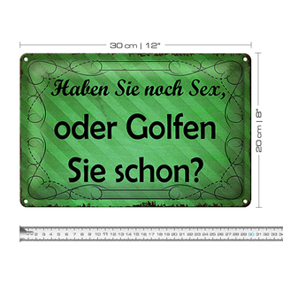 Blechschild Spruch 30x20cm Haben Sie noch Sex oder golfen
