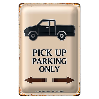 Blechschild Spruch 20x30cm Pick up parking only