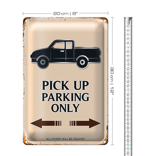Blechschild Spruch 20x30cm Pick up parking only