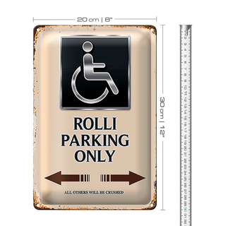 Blechschild Spruch 20x30cm Rolli parking only all others