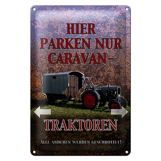 Blechschild Spruch 20x30cm hier parken Caravan-Traktoren