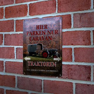 Blechschild Spruch 20x30cm hier parken Caravan-Traktoren