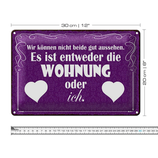 Blechschild Spruch 30x20cm Wohnung oder ich gut aussehen