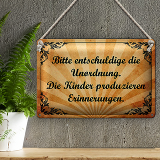 Blechschild Spruch 30x20cm Bitte entschludige die Unordnung