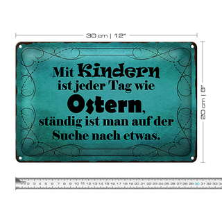 Blechschild Spruch 30x20cm mit Kindern ist jeder Tag Ostern