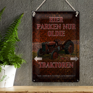 Blechschild Spruch 20x30cm hier parken nur oldie Traktoren